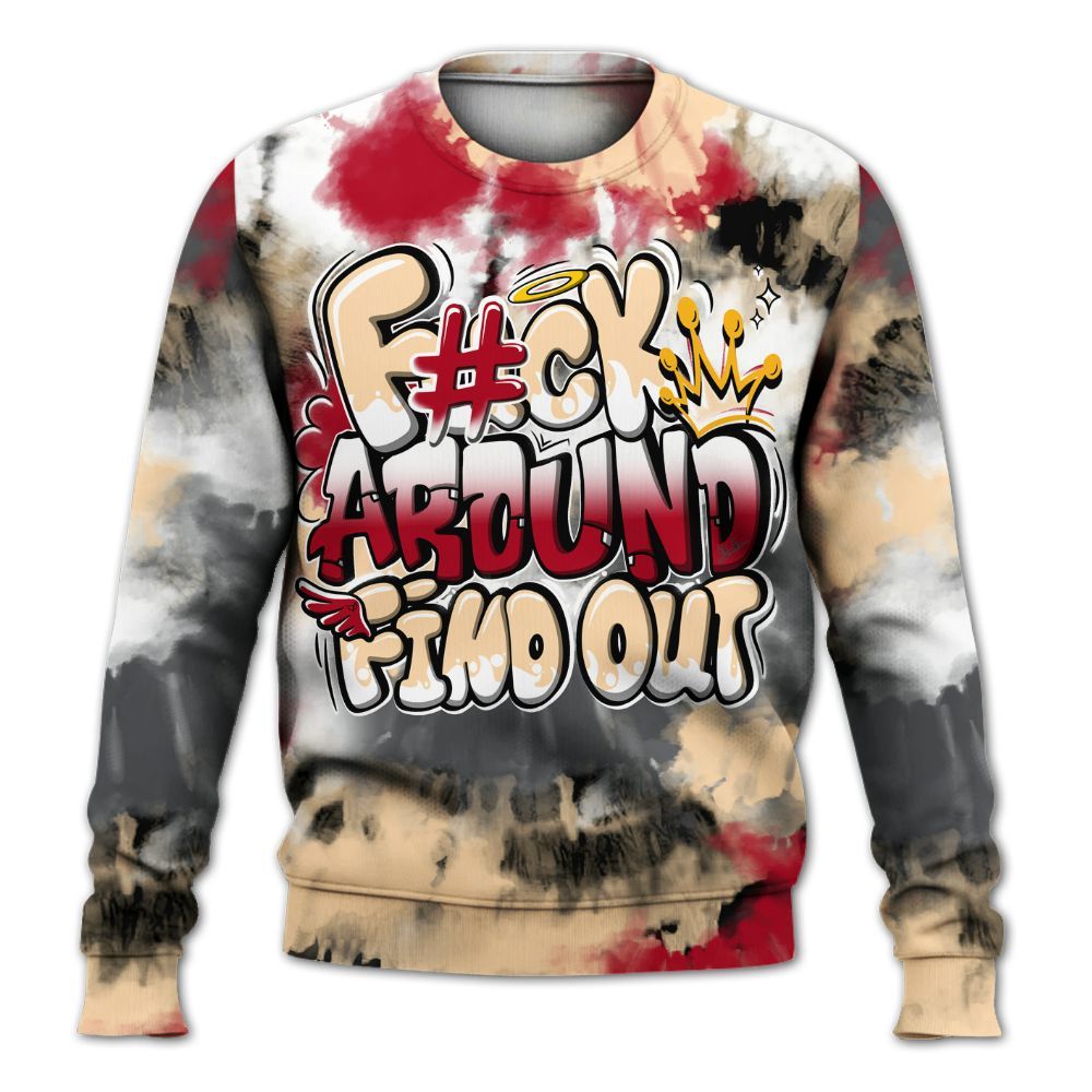 Sweatshirt To Match Retro Pizza GS 4s - Tie Dye FK Around Find Out All Over Print