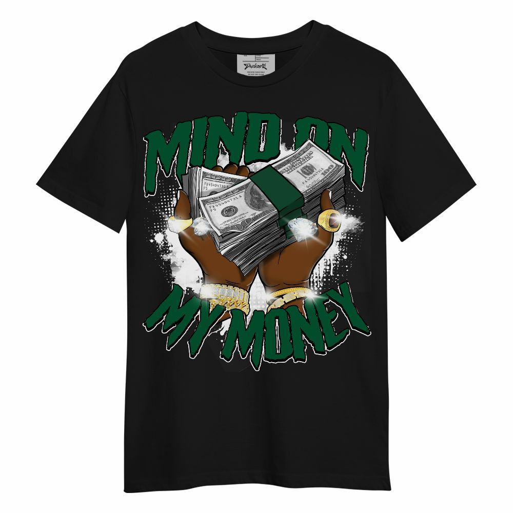 Shirt To Match High Gorge Green 1s - Mind On My Money Graphic Unisex Shirt