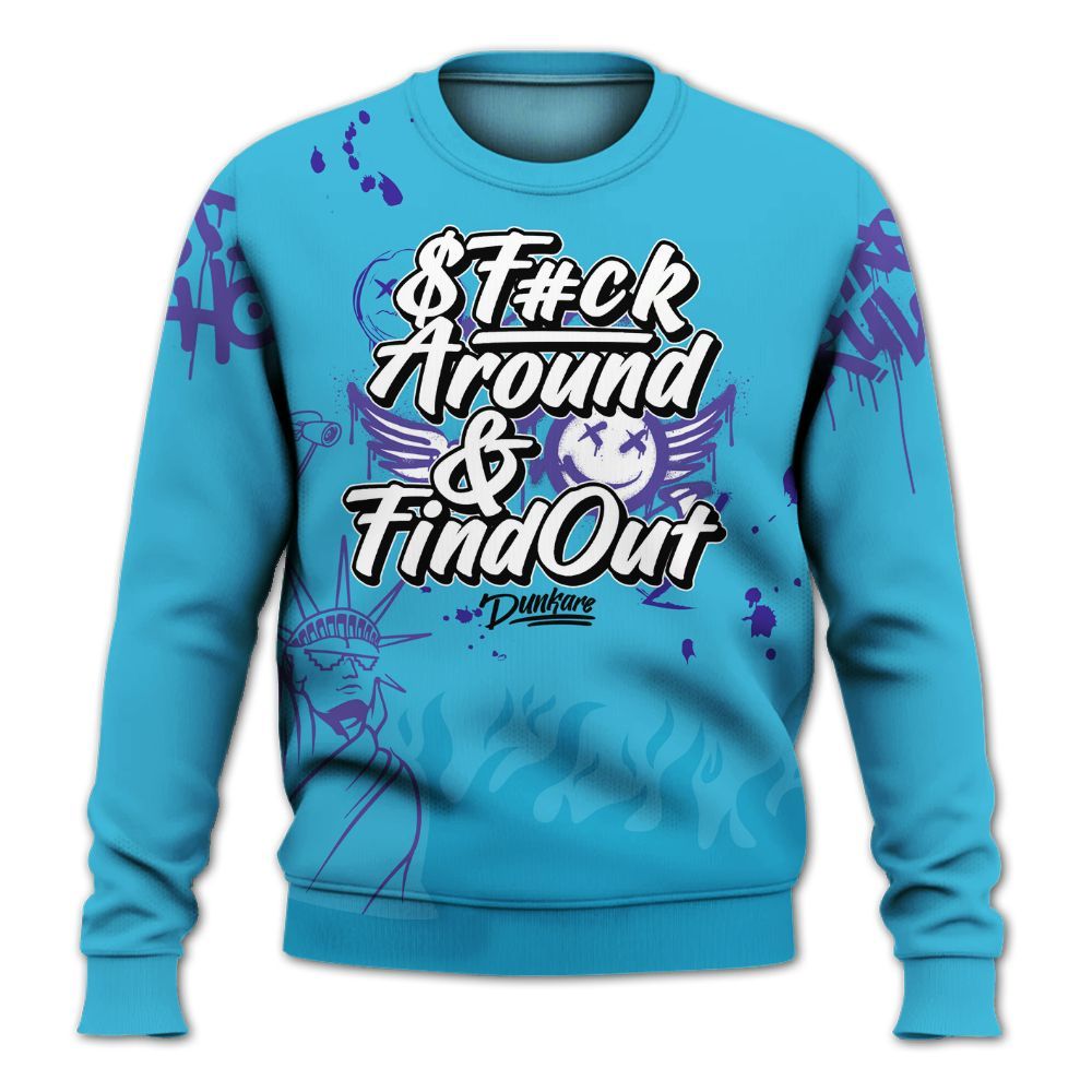 Sweatshirt To Match Retro Aqua 6s - Graphic Fck Around Find Out All Over Print