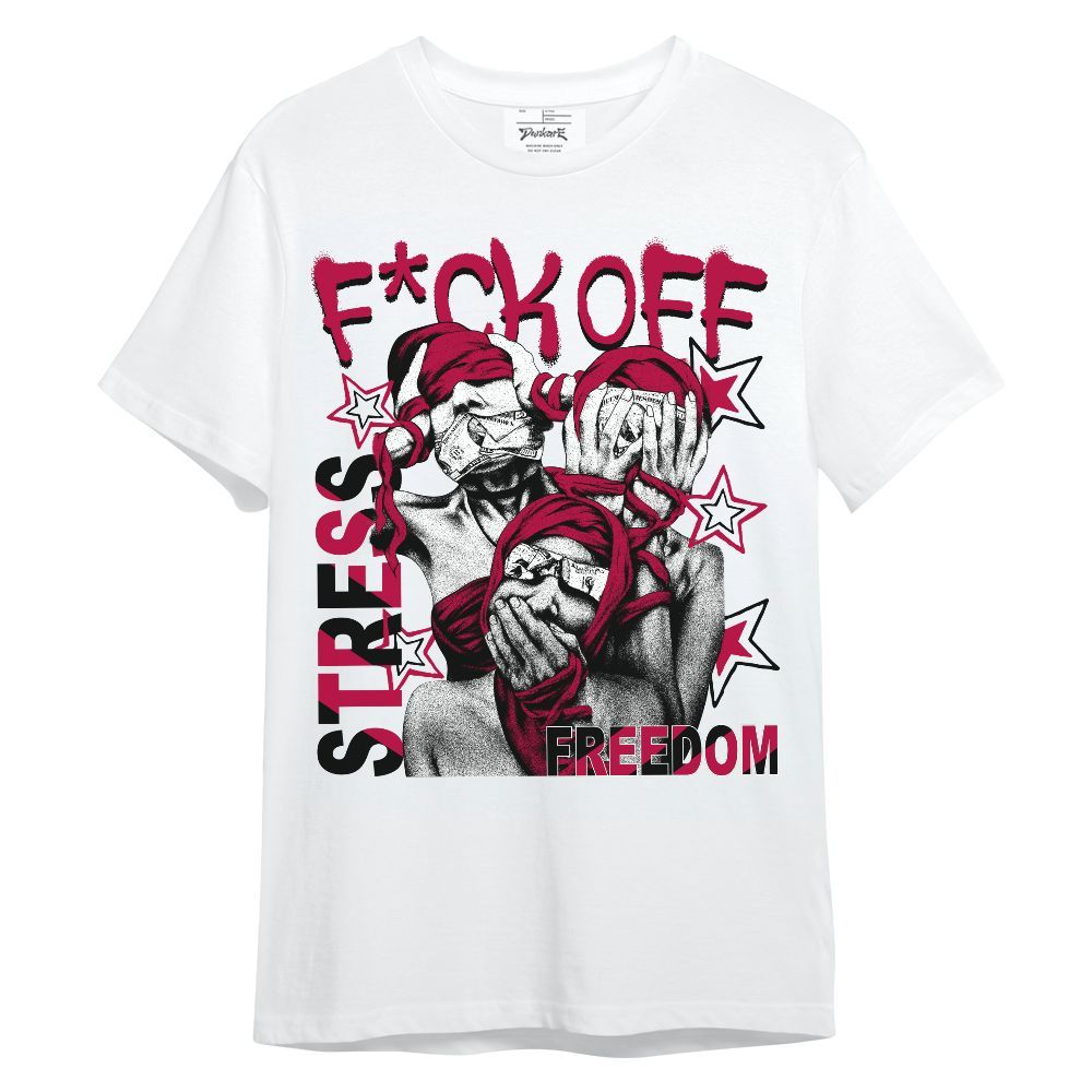 Shirt To Match Retro Chicago 2s - Fck Off Stress Freedom Unisex Shirt