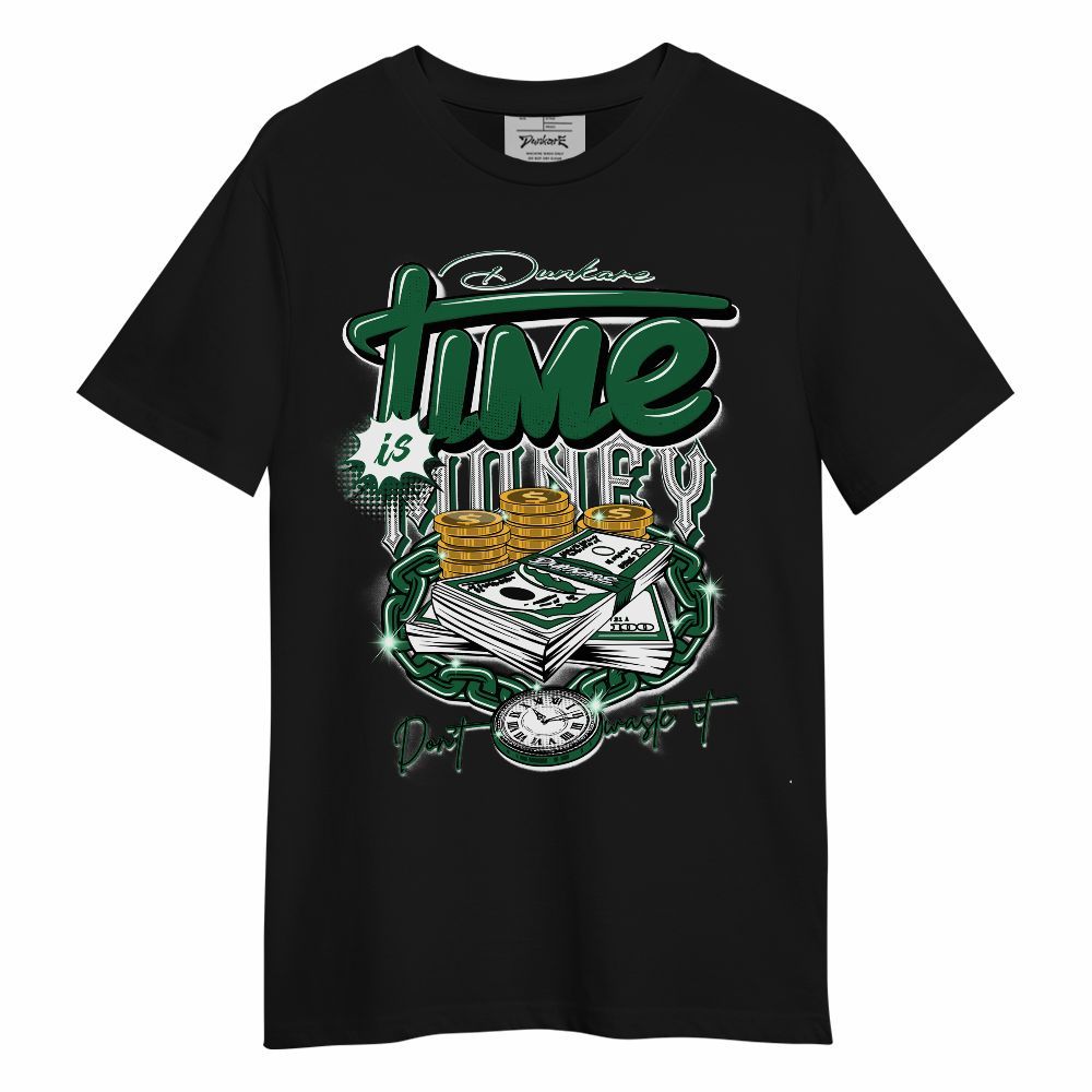 Shirt To Match High Gorge Green 1s - Time Is Money Unisex Shirt