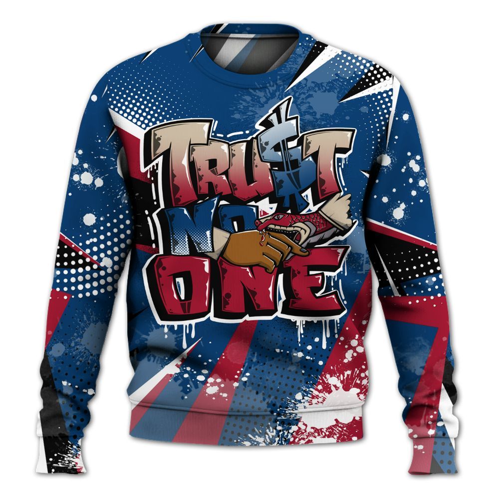 Sweatshirt To Match Rare Air 4s - Poly Trust No One Dripping All Over Print