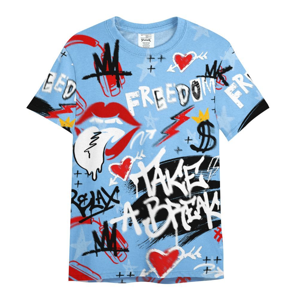 Shirt To Match University Blue 5s - Take Break Freedom Graffiti Streetwear All Over Print