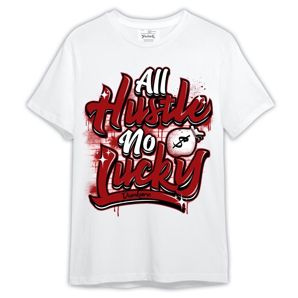 Shirt To Match Red Taxi 12s - Graphic All Hustles No Lucky Shirt Red Taxi 12s Outfit