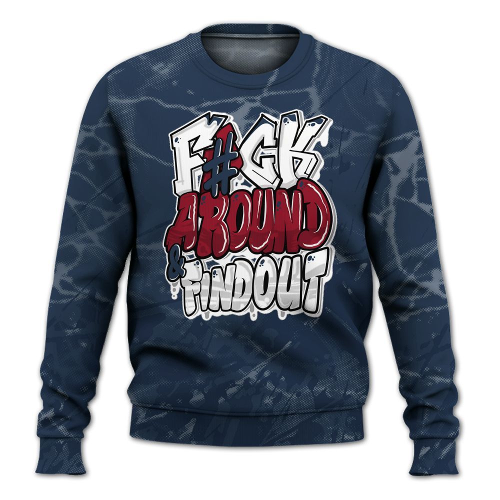 Sweatshirt To Match White Midnight Navy 6s - F Around Find Out Graphic Profound All Over Print