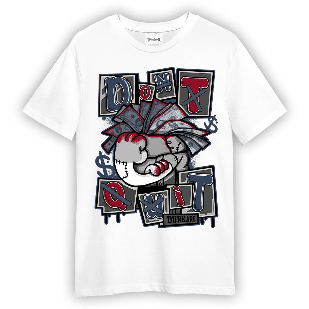 Shirt To Match Retro Olympic 6s T-- Don't Quit Graphic T-Shirt Unisex