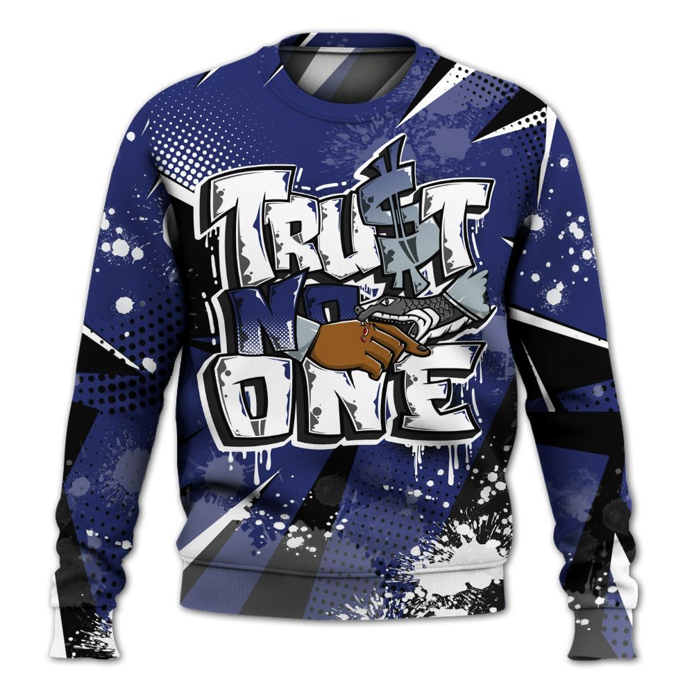 Sweatshirt To Match Midnight Navy 11s - Poly Trust No One Dripping All Over Print