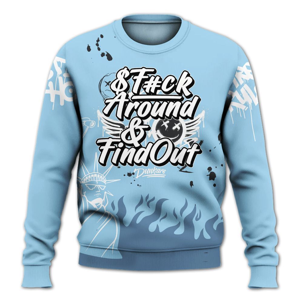 Sweatshirt To Match Legend Blue 11s - Graphic Fck Around Find Out All Over Print