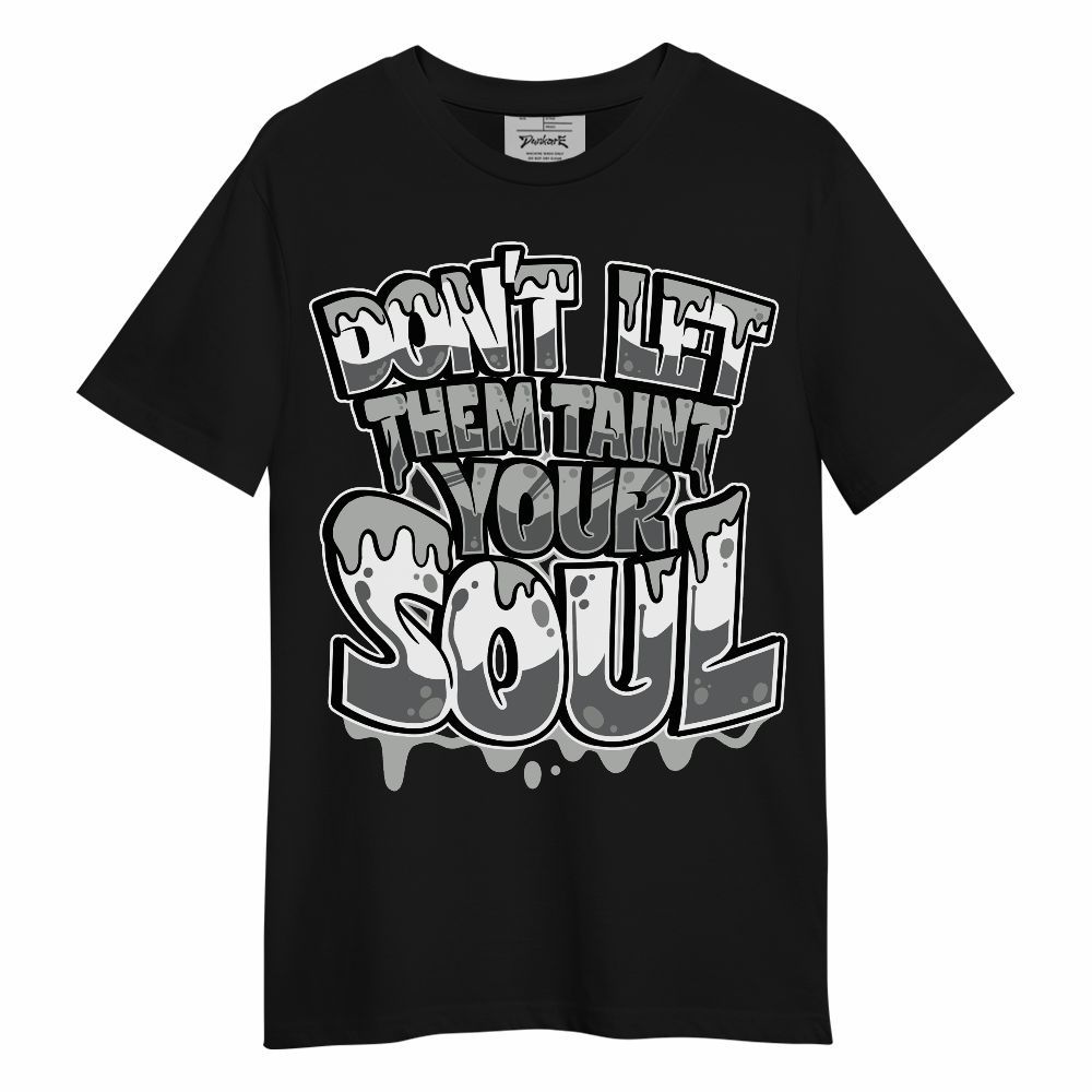 Shirt To Match Paris Cement Grey 4s - Never Taint Your Soul Shirt Unisex Oufit Unisex Shirt