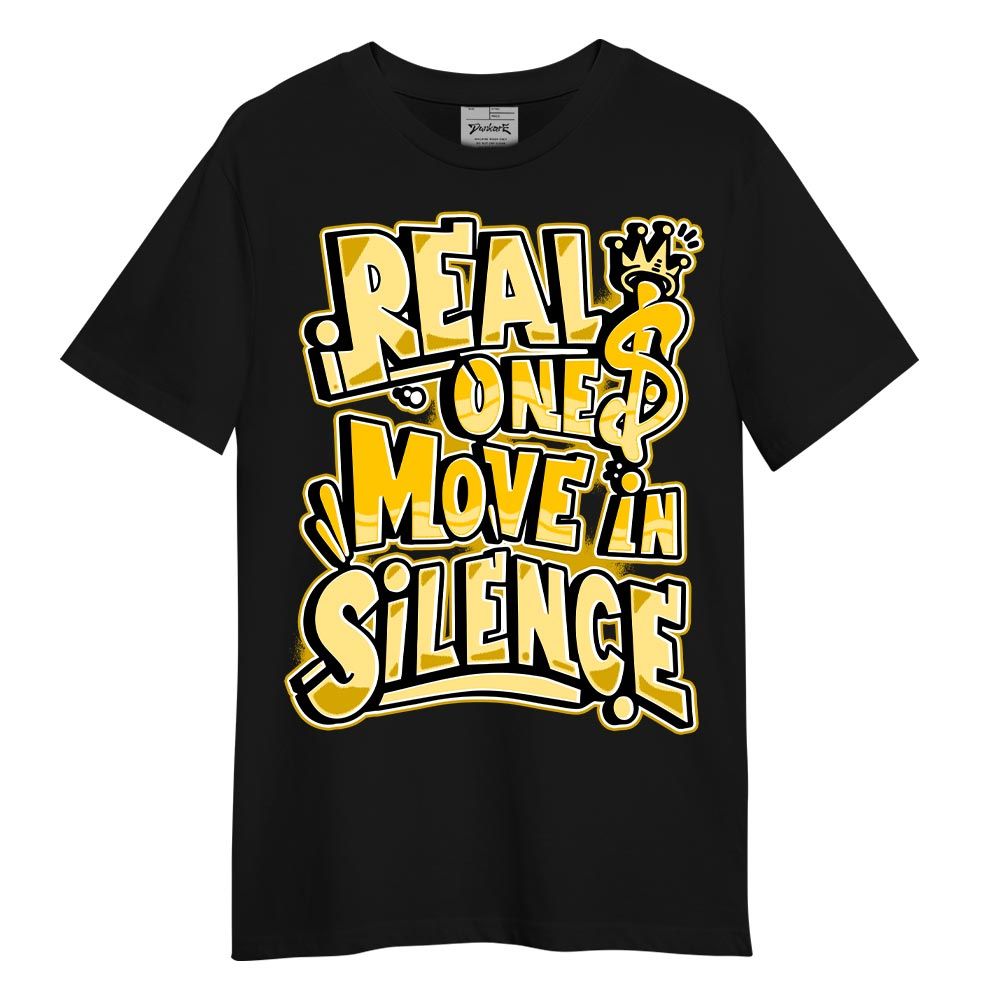 Shirt To Match Vivid Sulfur 4s T-- Ones Move In Silence Graphic T-Shirt Unisex
