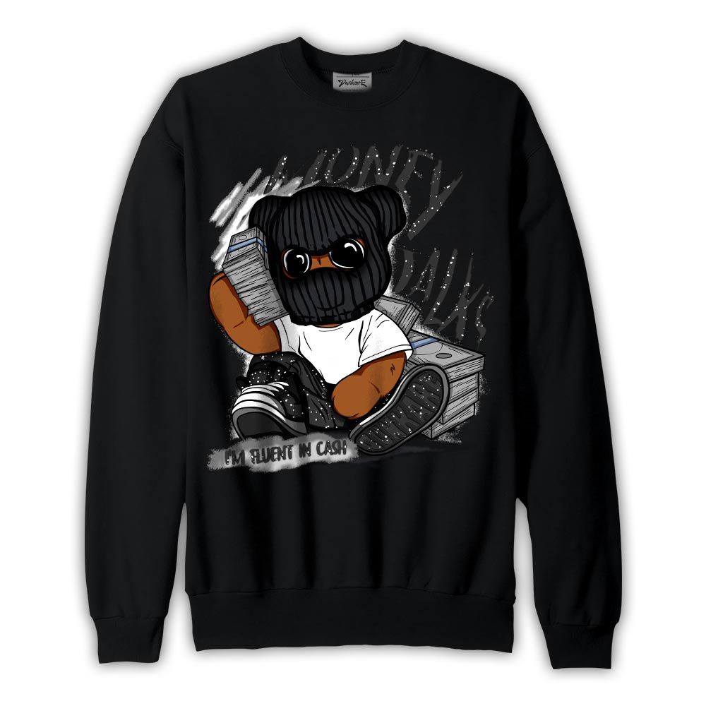 Sweatshirt To match Reverse Black White 6s Sweatshirt - Money Talk Bear Graphic