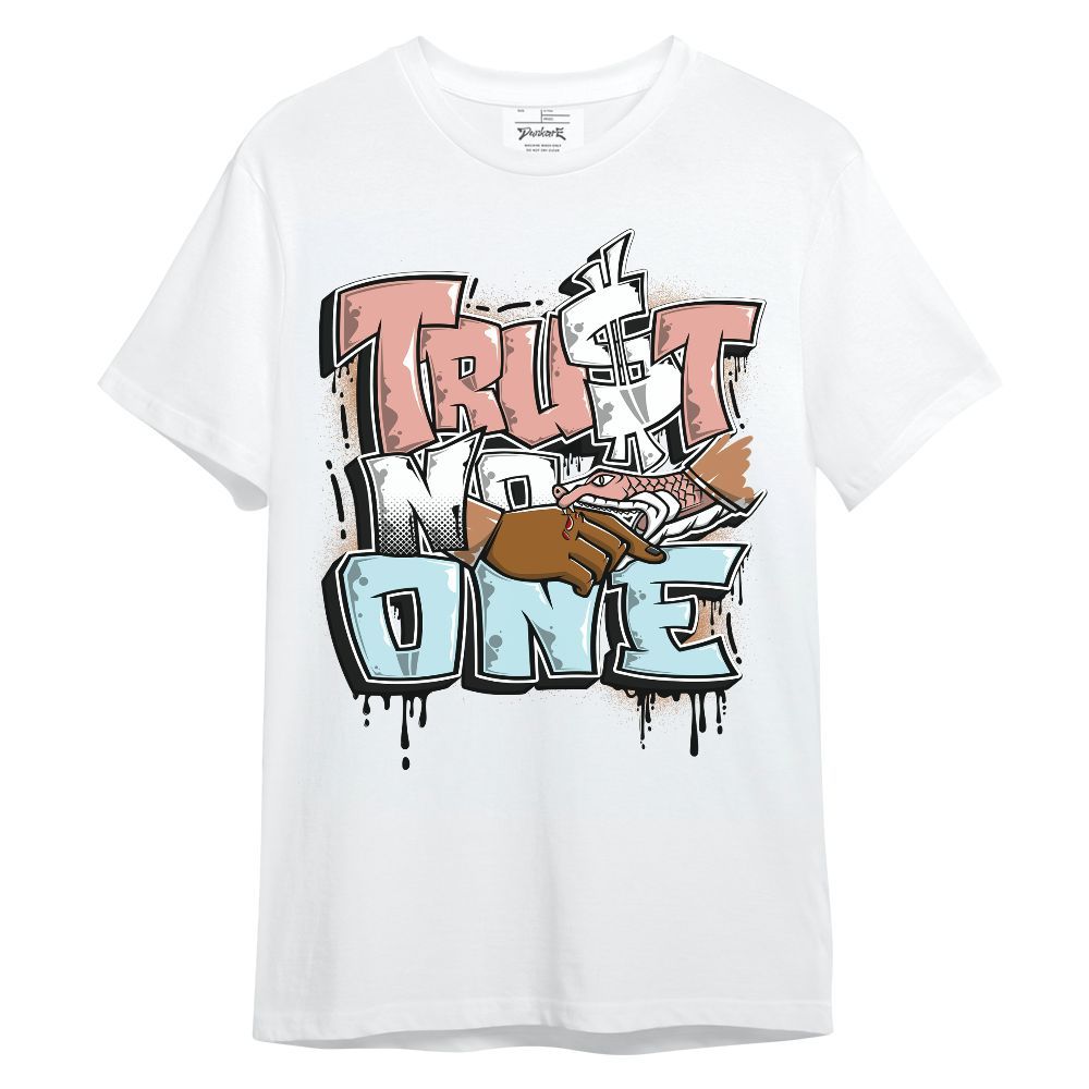 Shirt To Match Dunk Low Glacier Arctic - Trust No One Drip Streetwear Unisex Shirt