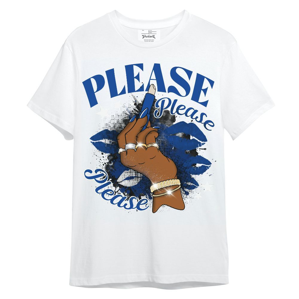 Shirt To Match Low Game Royal 1s - Please Please Please Don’t Embarrass Me Unisex Shirt