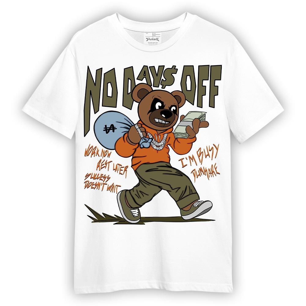 Shirt To Match Olive 5s T-- No Day Off Bear T-Shirt Unisex