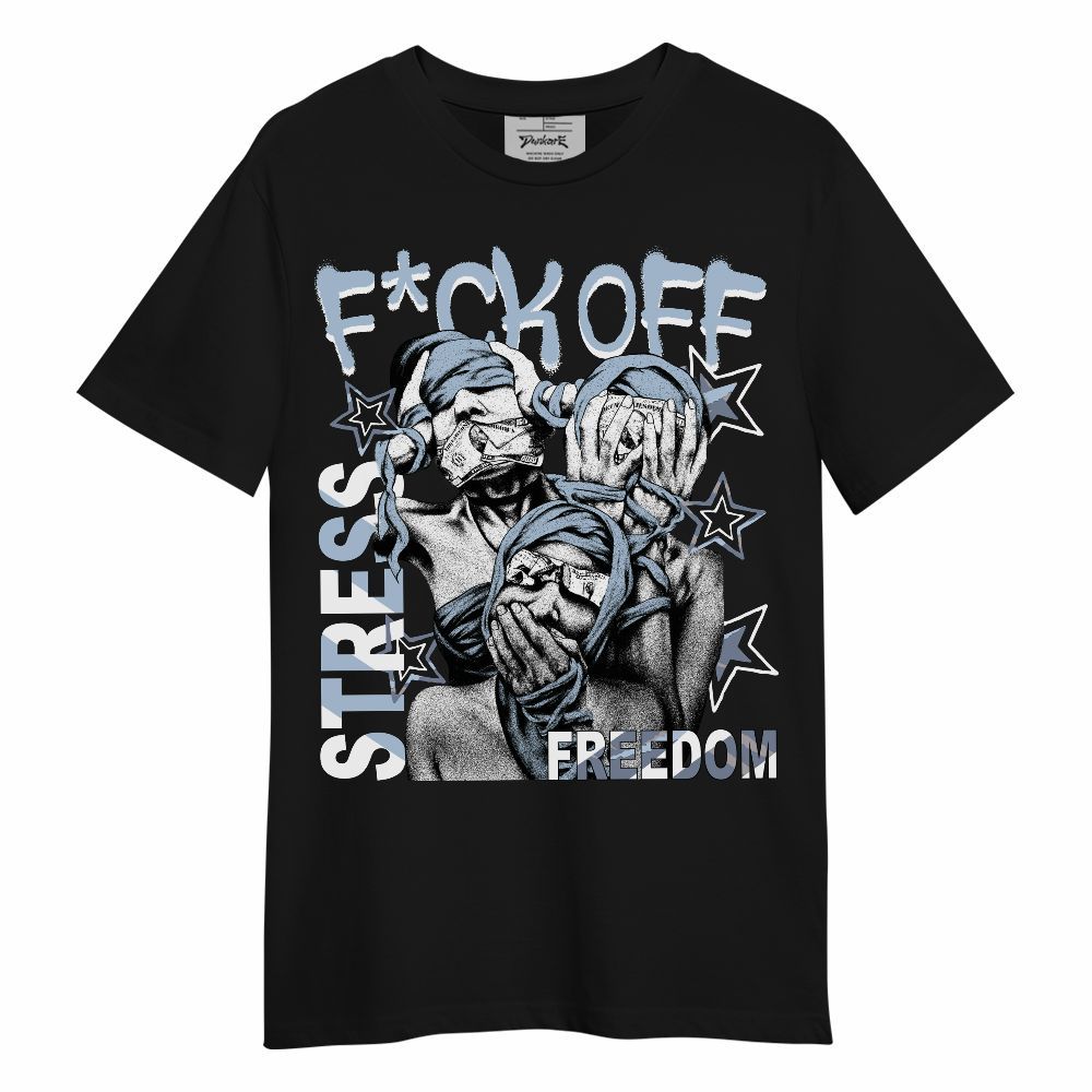 Shirt To Match Ja 2 Induction - Fck Off Stress Freedom Unisex Shirt