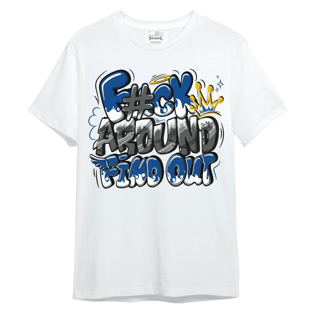Shirt To Match Low 85 Royal 1s - FK Around Find Out Unisex Shirt