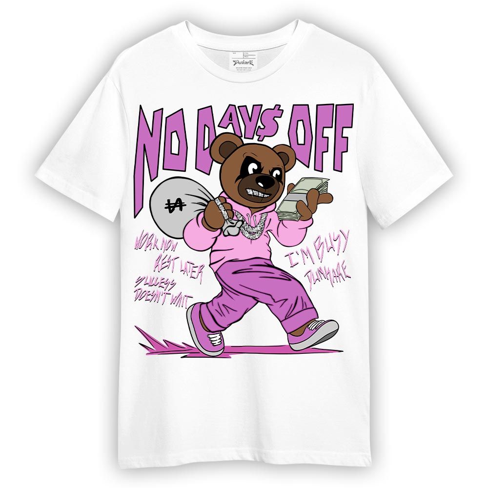 Shirt To Match Hyper Violet 4s T-- No Day Off Bear T-Shirt Unisex