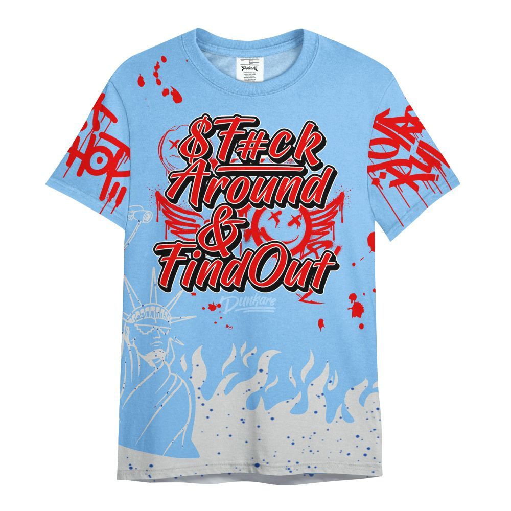Shirt To Match University Blue 5s - Graphic Fck Around Find Out All Over Print