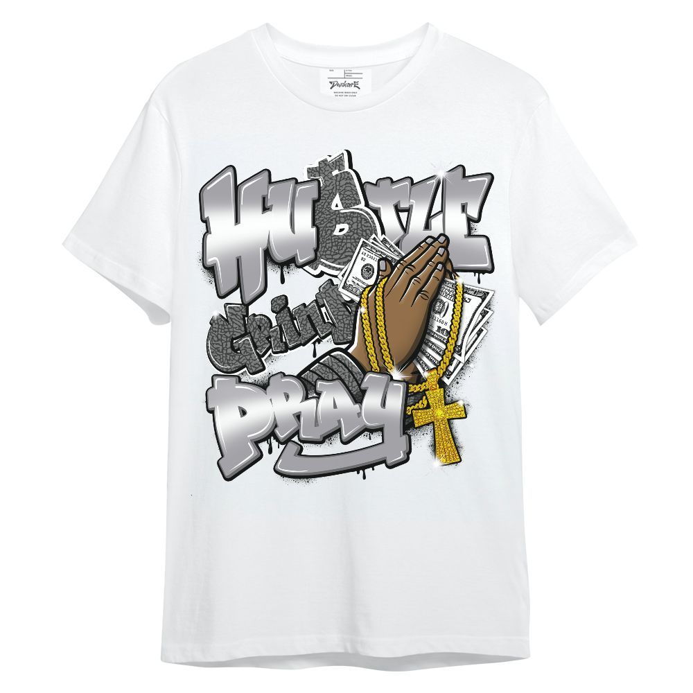 Shirt To Match Cement Grey 3s - Hustle, Money Pray Streetwear Unisex Shirt