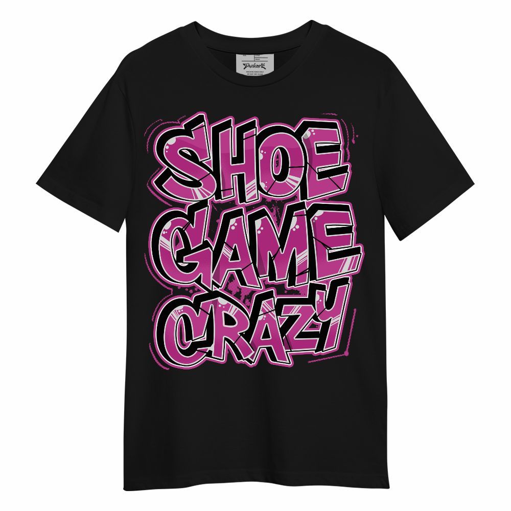 Shirt To Match Dunk Low Active Fuchsia - Shoe Game Crazy Graphic Unisex Shirt