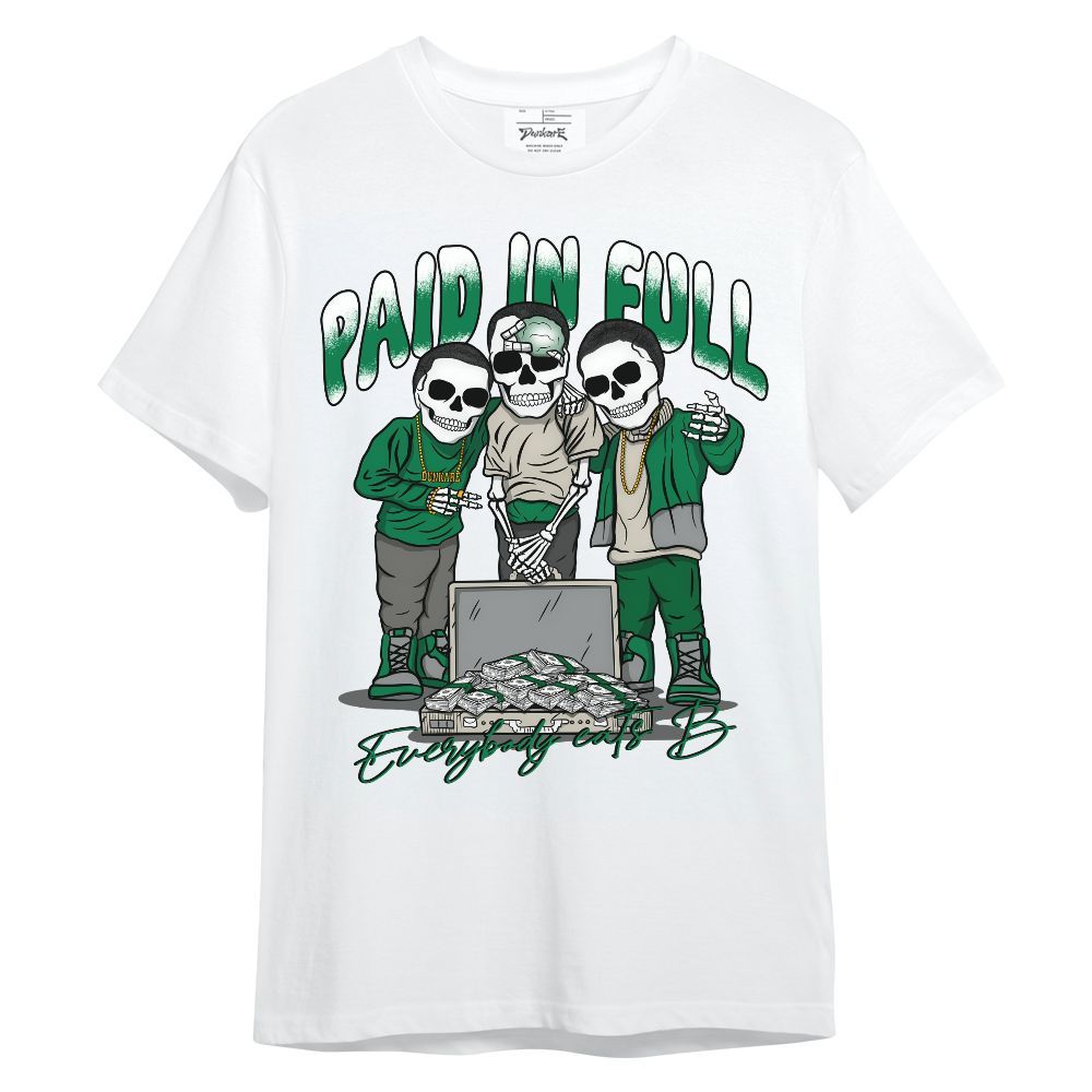 Shirt To Match Lucky Green 2s - Everybody Paid In Full Unisex Shirt