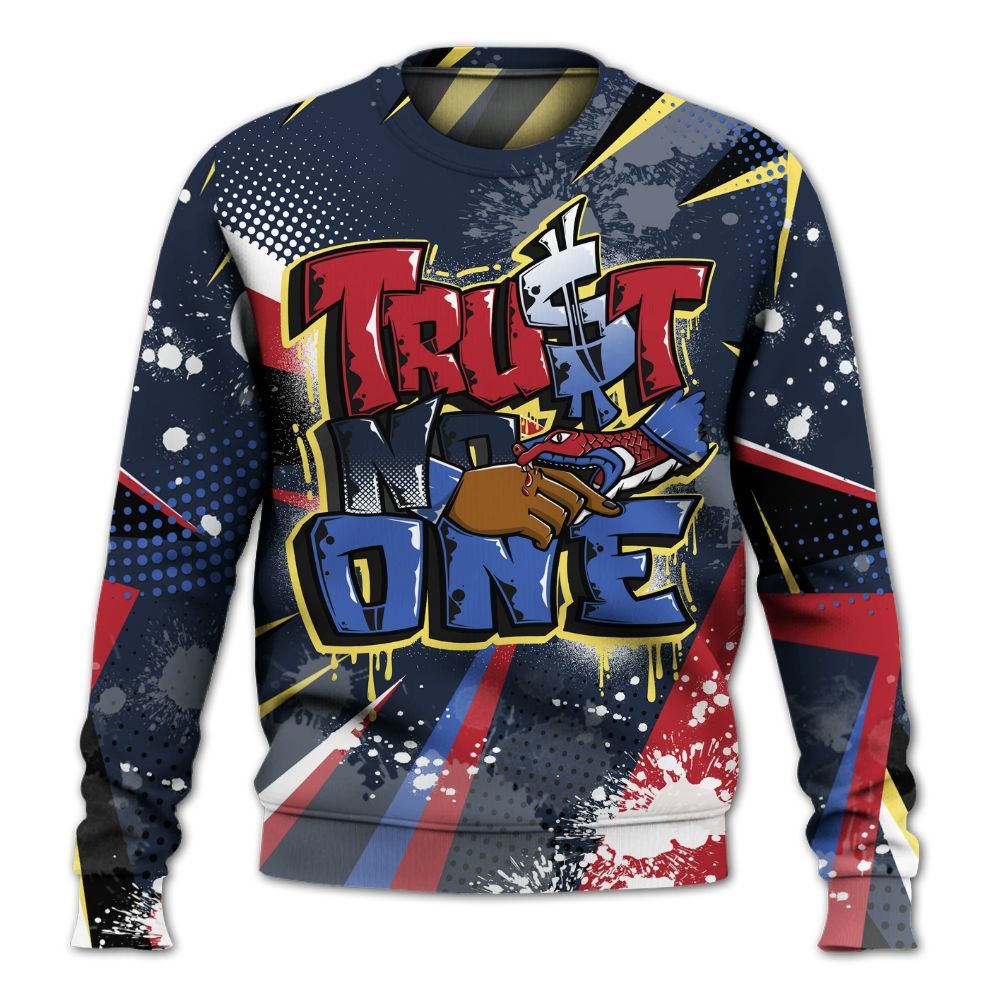 Sweatshirt To Match Dunk Low COJP What The 2024 - Poly Trust No One Dripping All Over Print