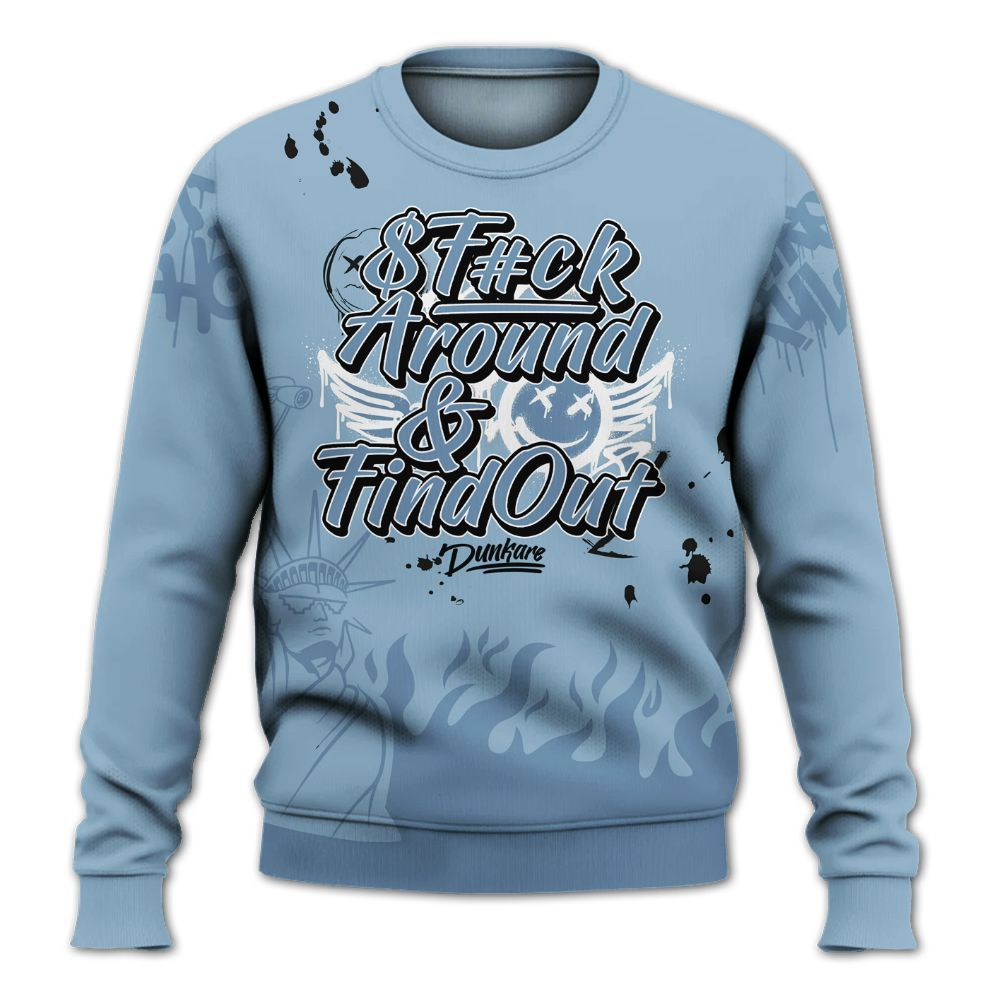 Sweatshirt To Match High University Blue 1s - Graphic Fck Around Find Out All Over Print