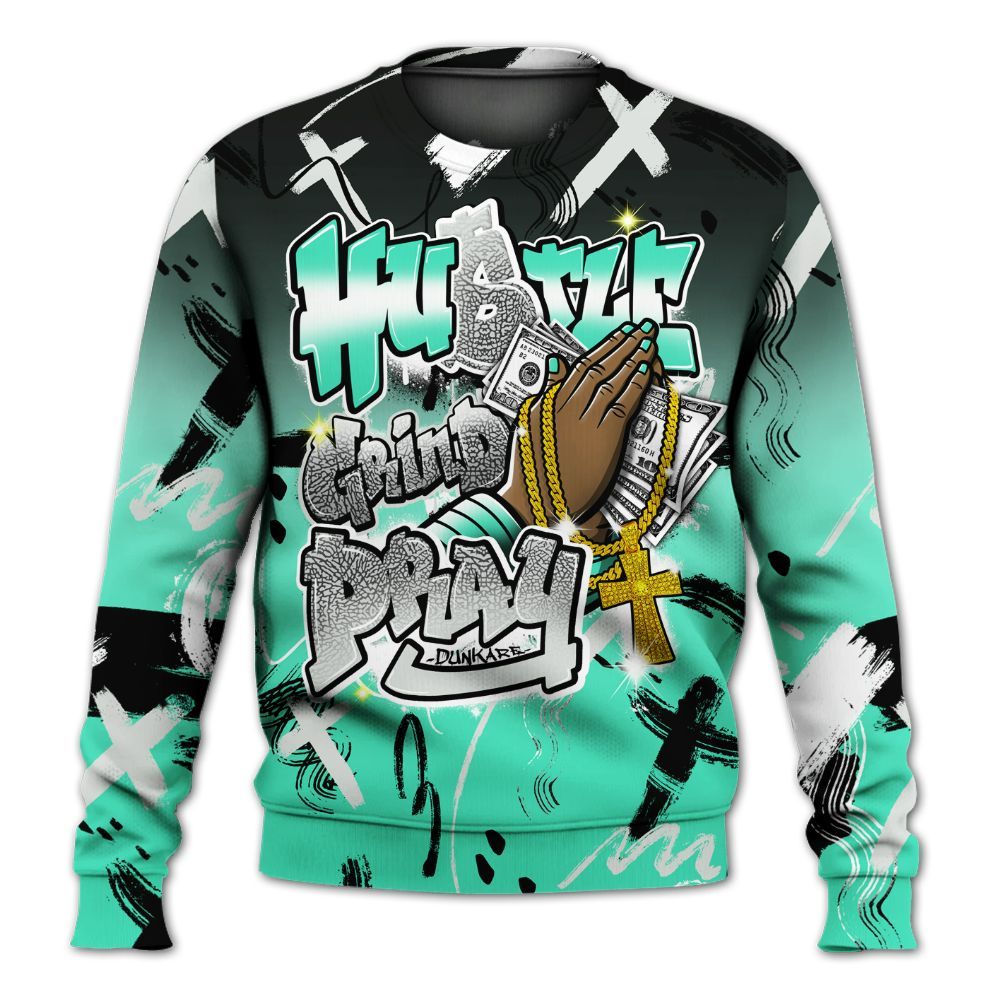 Sweatshirt To Match Black Green Glow 3s - Money Hustle Grind Pray All Over Print