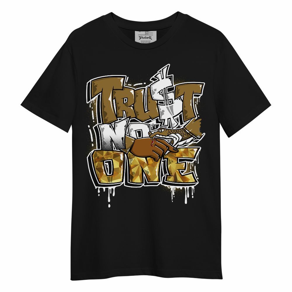 Shirt To Match NET Gold 4s - Trust No One Drip Unisex Shirt