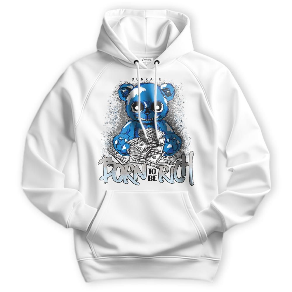 Sweatshirt To Match Industrial Blue 4s Hoodie - Born To Be Rich Bear Hoodie Unisex 2902 NCMD