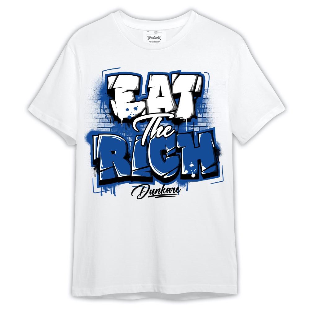 Shirt To Match Low Space Royal 11s - Graphic Eat The Rich Shirt Outfit
