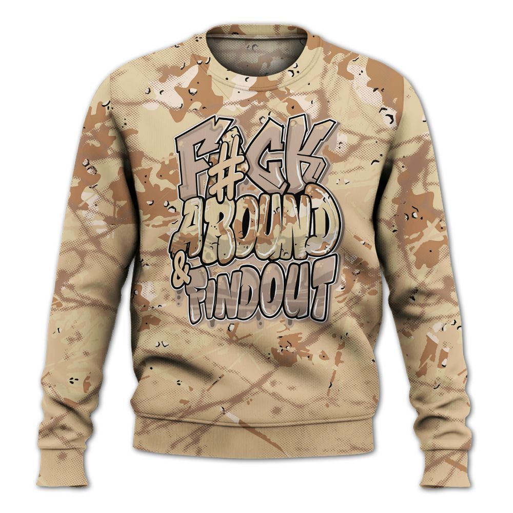Sweatshirt To Match Desert Camo 3s - F Around Find Out Graphic Profound All Over Print