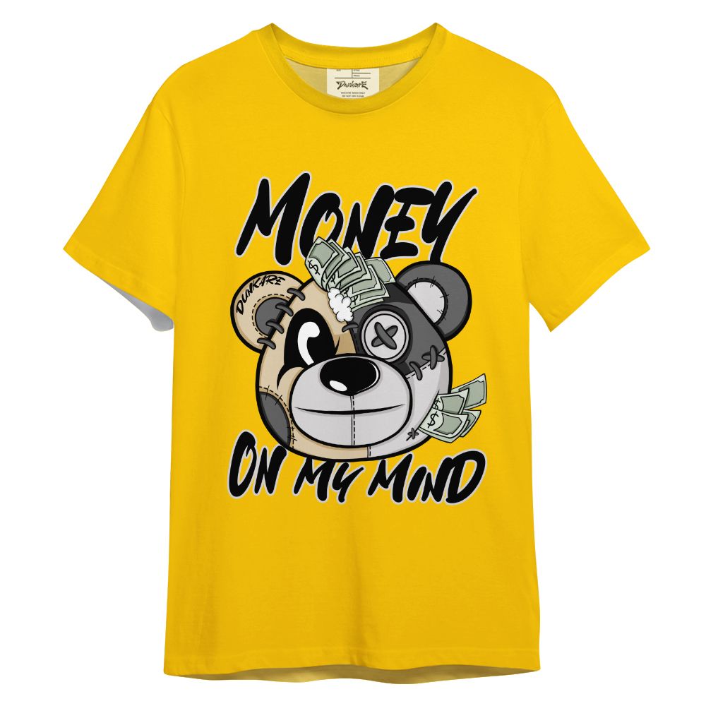 Shirt To Match Vivid Sulfur 4s T-- Money On My Mind Bear Color T-Shirt Unisex 2904 NCMD