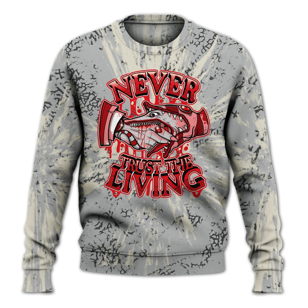Sweatshirt To Match Cement Grey 3s - Never Trusting Living Graphic Halloween All Over Print