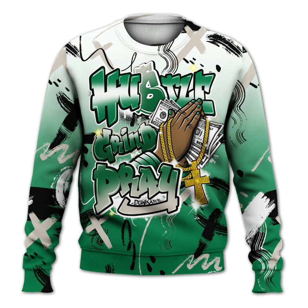 Sweatshirt To Match Lucky Green 2s - Money Hustle Grind Pray All Over Print