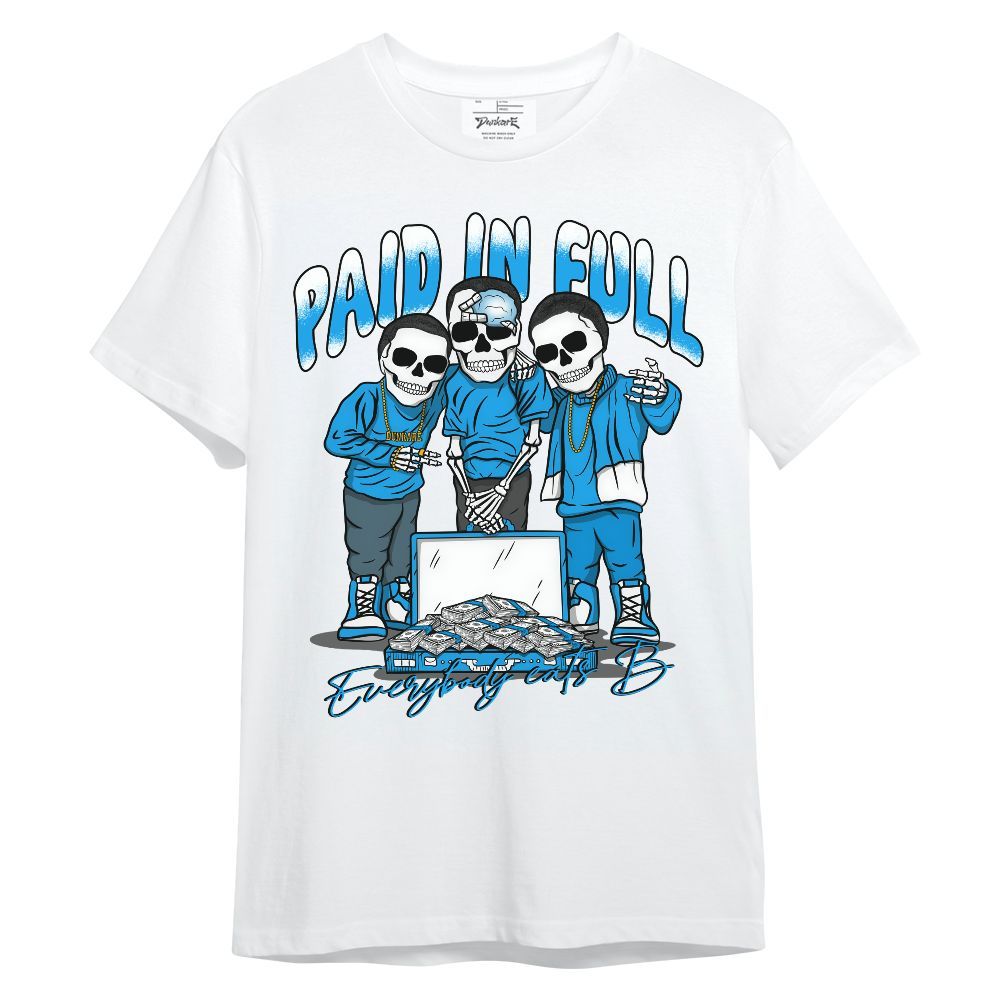 Shirt To Match Black University Blue 2022 13s - Everybody Paid In Full Unisex Shirt