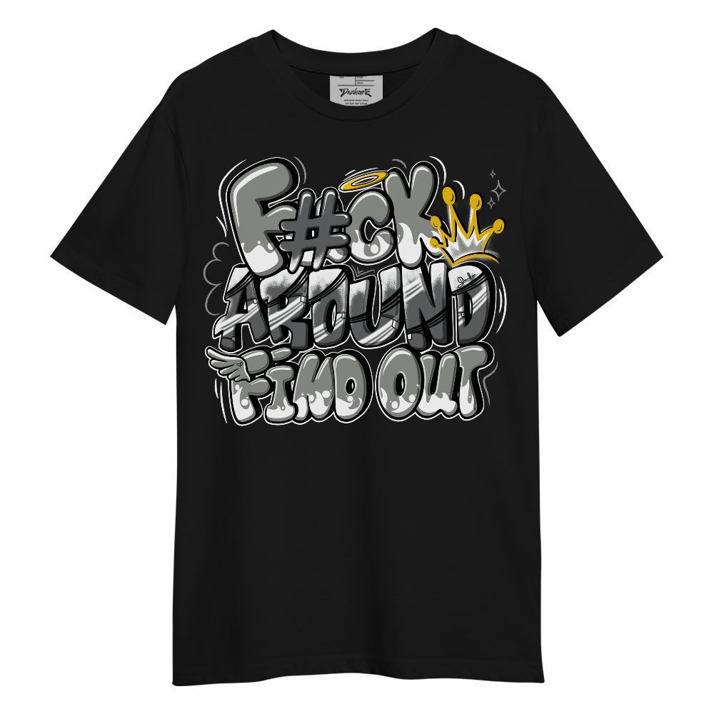 Shirt To Match Retro Wet Cement 4s - FK Around Find Out Unisex Shirt