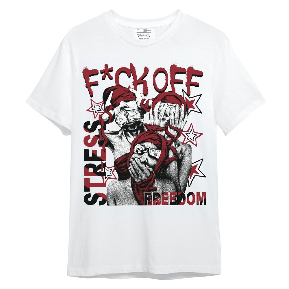 Shirt To Match High Black Toe Reimagined 1s - Fck Off Stress Freedom Unisex Shirt