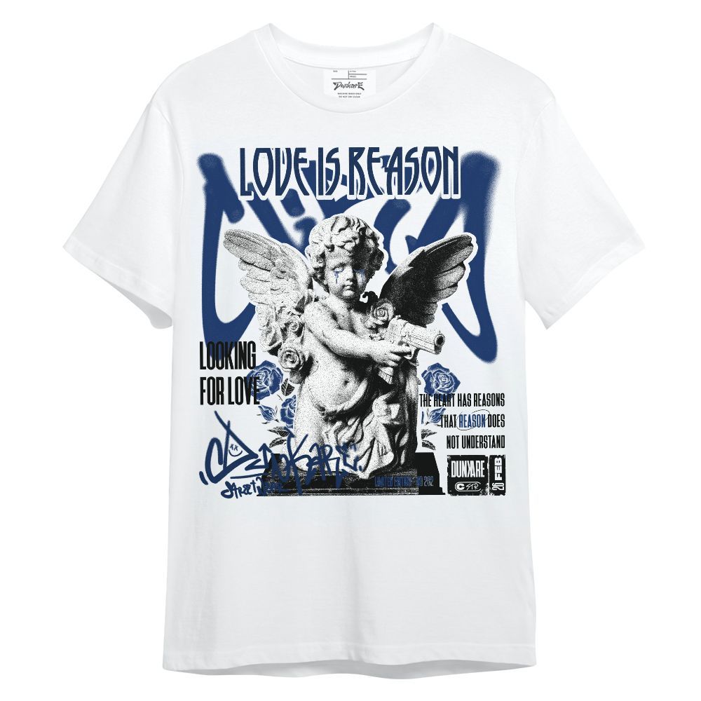 Shirt To Match High OG Deep Royal Blue 1s - Love Is Reason Unisex Shirt
