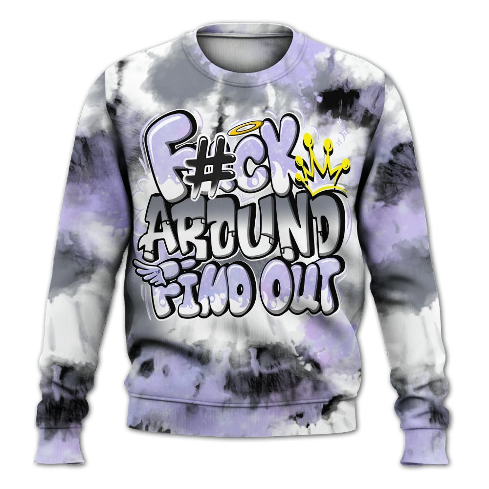 Sweatshirt To Match Zen Master 4s - Tie Dye FK Around Find Out All Over Print