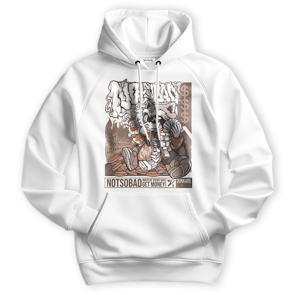 Sweatshirt To Match OG Latte 1s Hoodie - Not So Bad Graphic Hoodie Unisex 1405 PAT