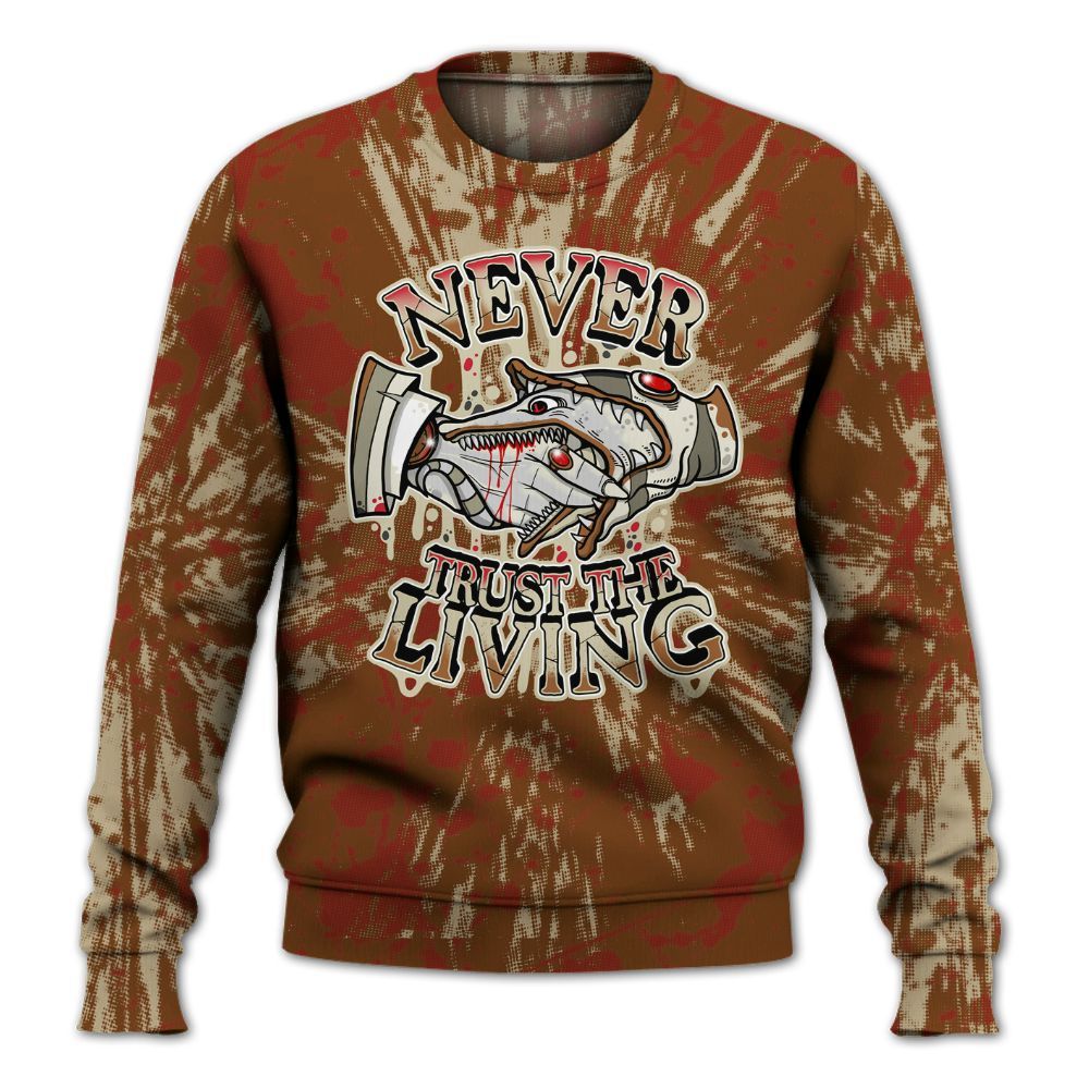 Sweatshirt To Match Archaeo Brown 5s - Never Trusting Living Graphic Halloween All Over Print