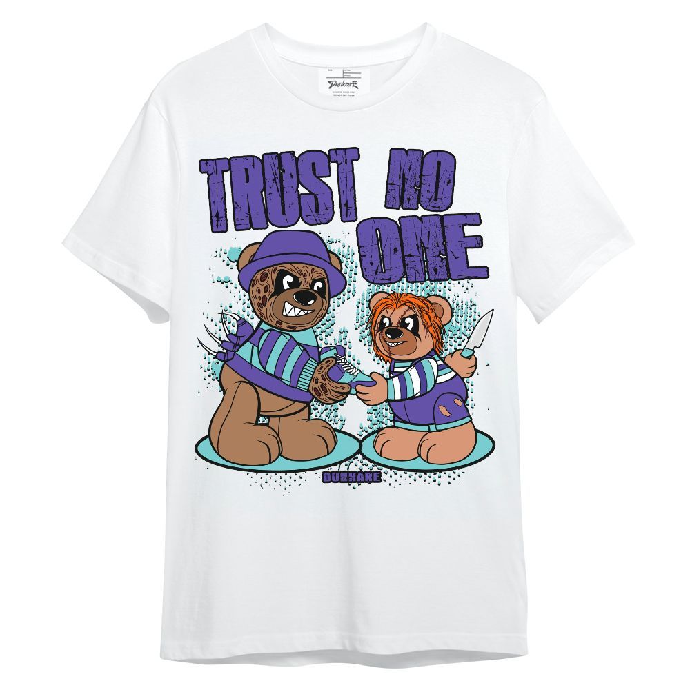 Shirt To Match Low Hornets 1s - Trust No One Bear Unisex Shirt