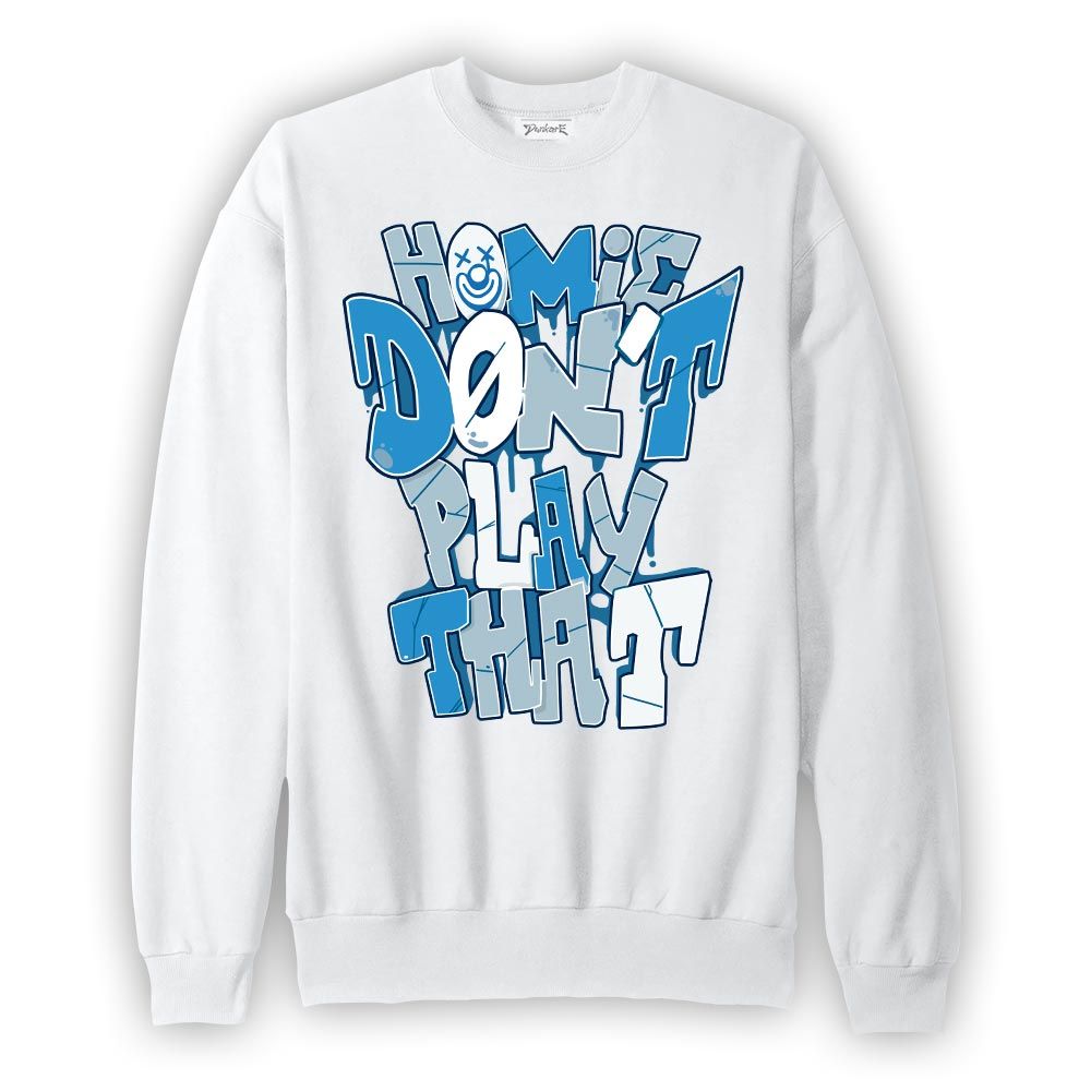 Sweatshirt To match Powder Blue 9s Sweatshirt - Don't Play That Graphic Graphic