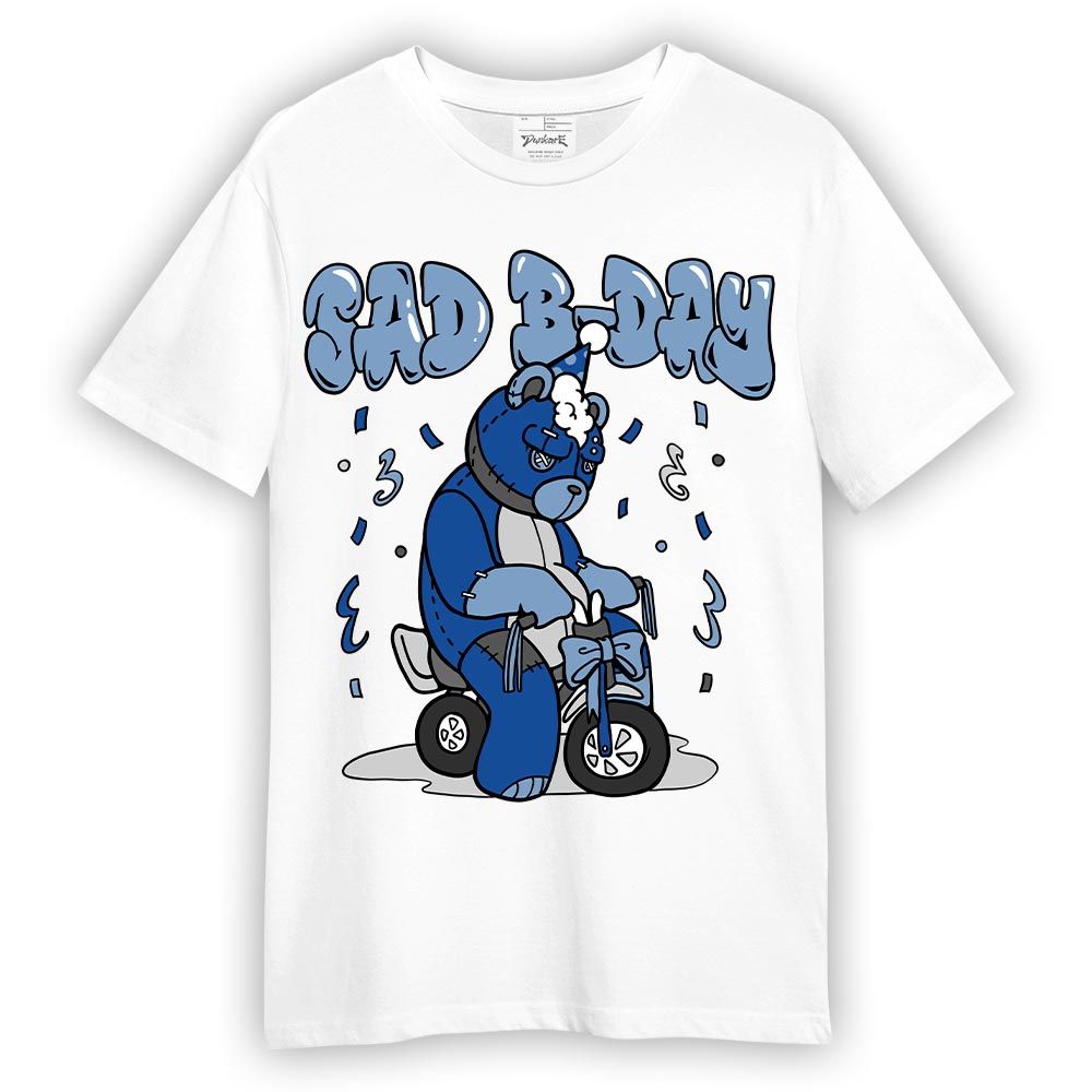 Shirt To Match Low Space Royal 11s T-- Sad B-Day Hugz T-Shirt Unisex