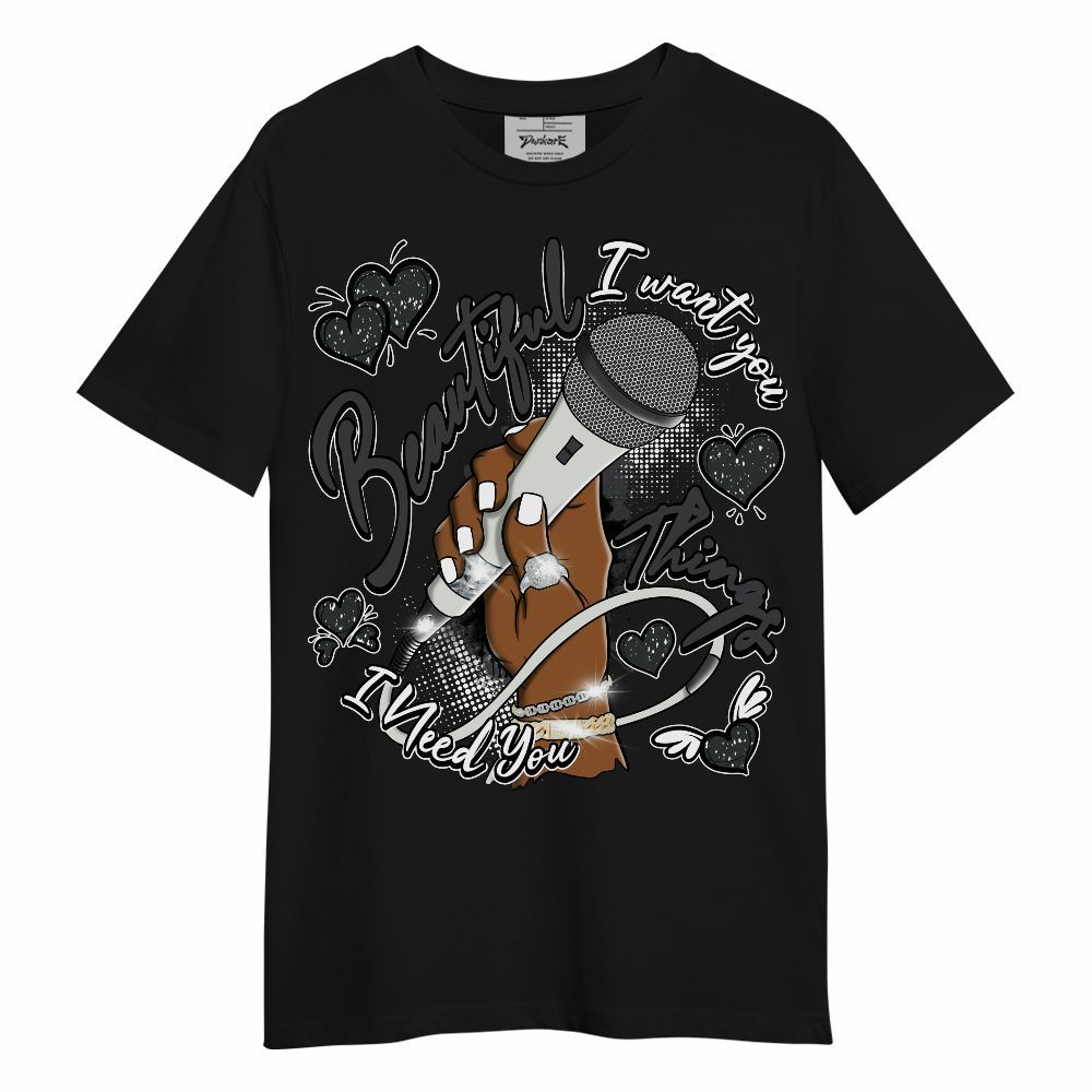 Shirt To Match Fear 4s - Beautiful Things That I've Got Unisex Shirt