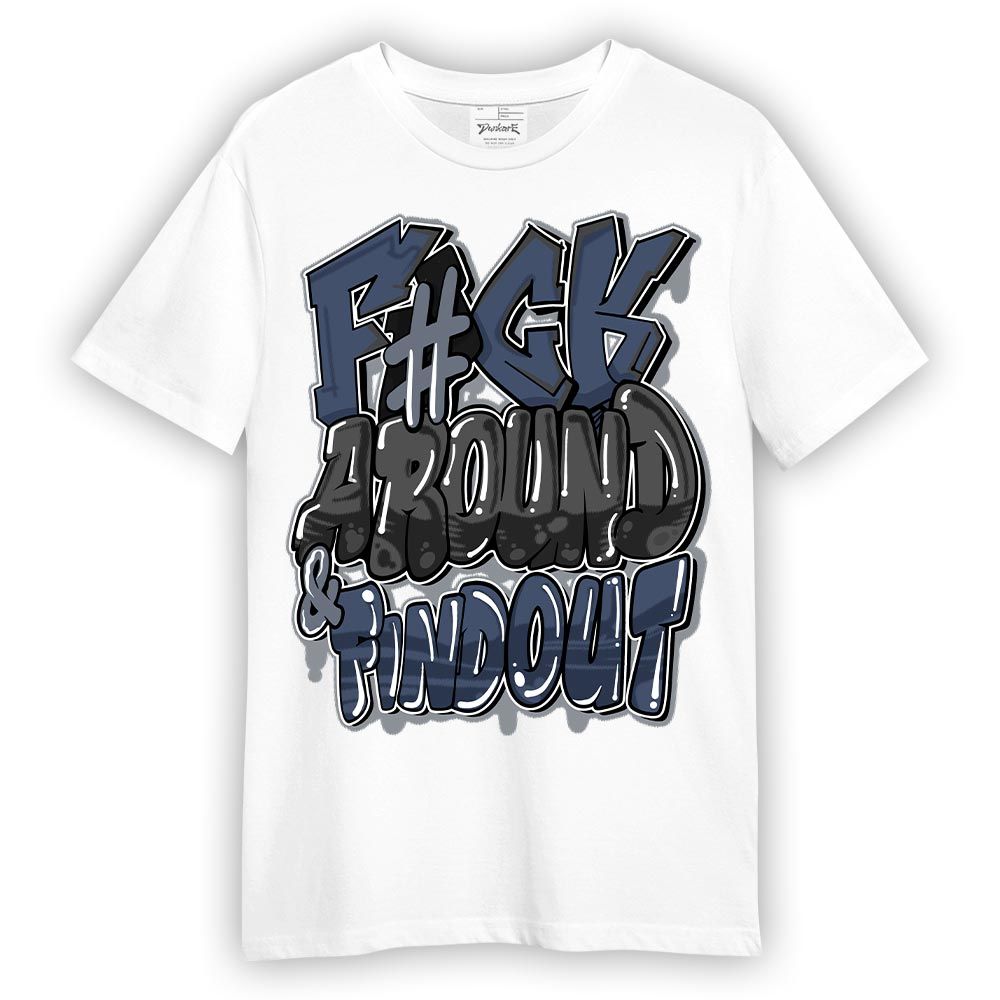 Shirt To Match Low Diffused Blue 11s - F Around Find Out Graphic Shirt Unisex