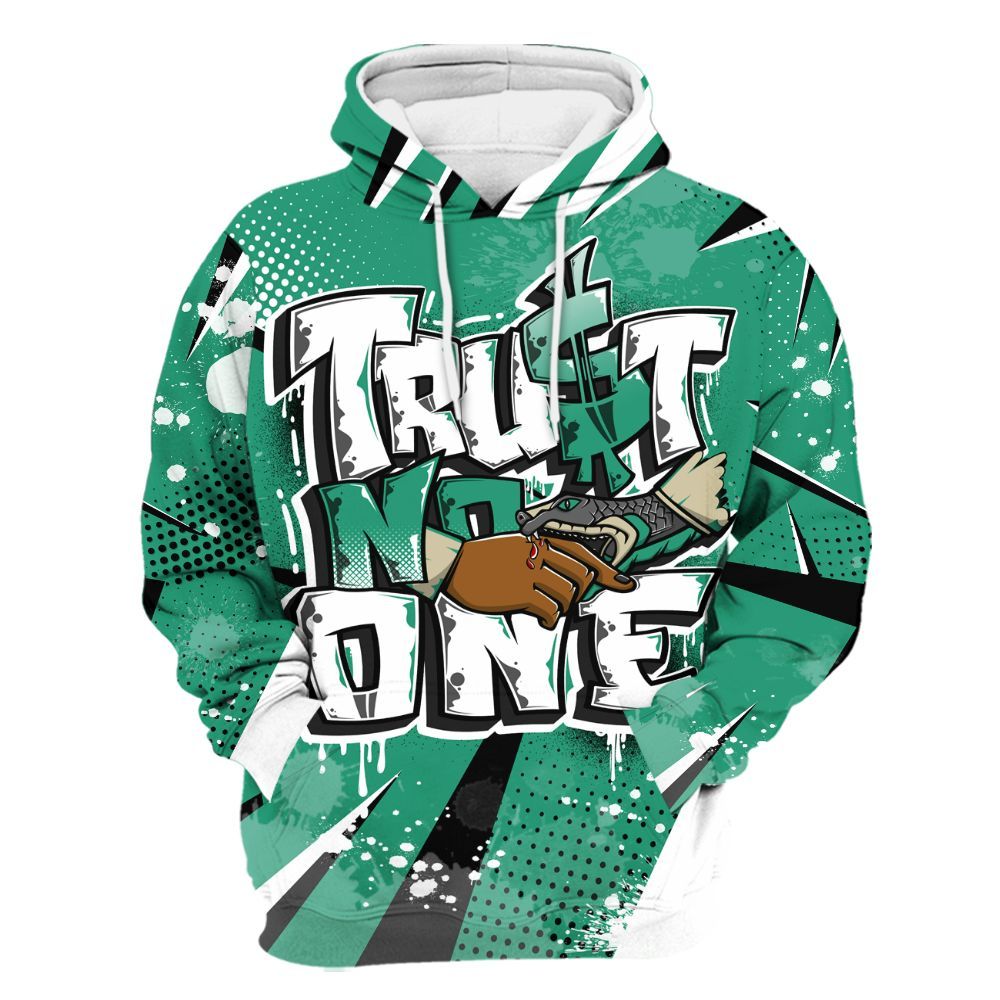 Hoodie To Match Pine Green 4s - Poly Trust No One Dripping All Over Print