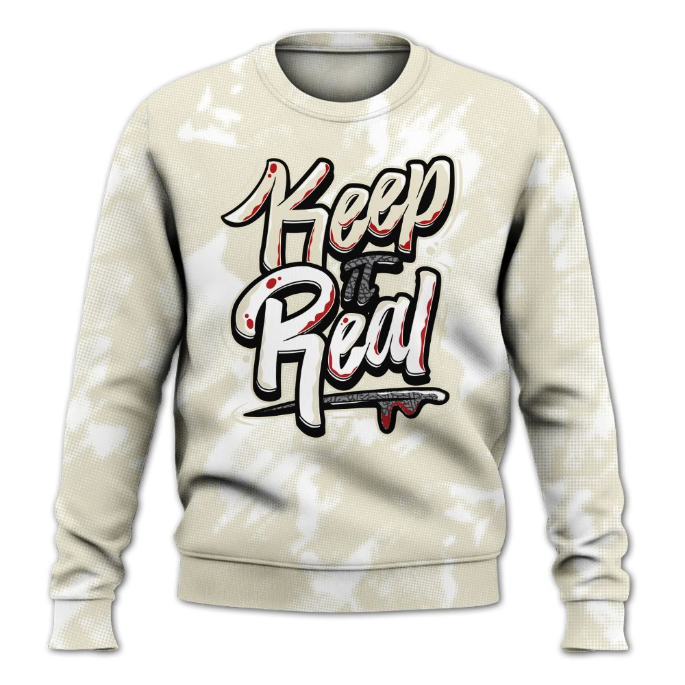 Sweatshirt To Match Cement Grey 3s - Keeping It Reals Shirt Unisex Oufit All Over Print