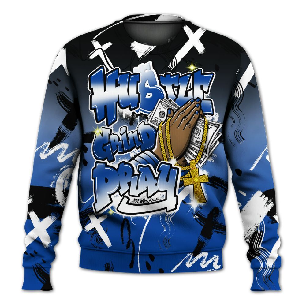 Sweatshirt To Match Hyper Royal 12s - Money Hustle Grind Pray All Over Print